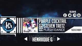 Purple Cocktail feat. Steven Taetz - Flash Dance (Henriique.G Remix)