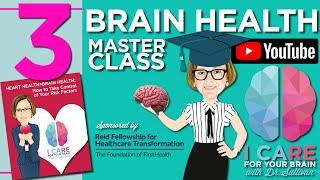 MASTERCLASS 3: Heart Health = Brain Health, How To Take Control of Your Risk Factors