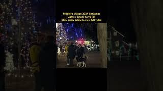 Peddler's Village 2024 Christmas Lights / Empty At 10 PM click arrow to view full video