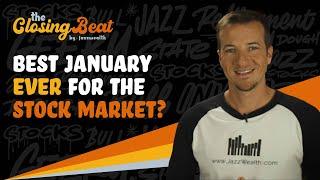 Best January ever for stock market? | The Closing Beat