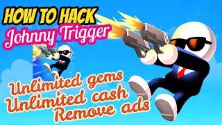 How to Hack Johnny Trigger