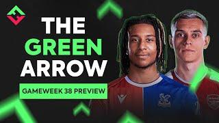 FPL Gameweek 38 Preview | The Green Arrow | Fantasy Premier League 2023/24