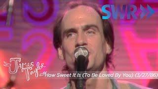 James Taylor - How Sweet It Is (To Be Loved By You) (Ohne Filter, March 27, 1986)
