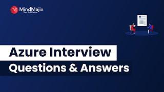 Azure Interview Questions and Answers 2025 | Microsoft Azure Interview Questions | FAQs | MindMajix