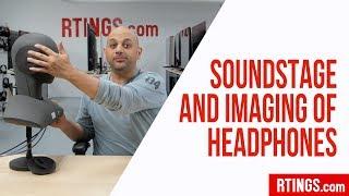 Soundstage and Imaging of Headphones - RTINGS.com