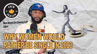 The Reason Many Women Would Rather Be Single In 2023!