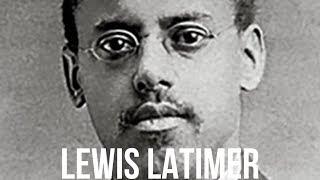 Biography: Lewis Latimer