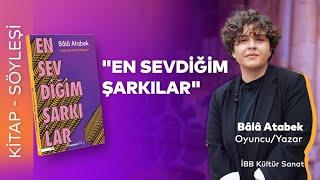 Oyuncu ve Yazar Bâlâ Atabek'in Yeni Kitabı "En Sevdiğim Şarkılar"