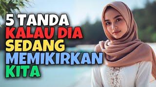 5 TANDA DIA SEDANG MEMIKIRKAN KITA | AKU DAN KAMU