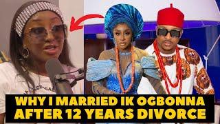 Nollywood Actress Ini Edo Reveals Why She Married Actor IK Ogbonna After 12 Years of Divorce.