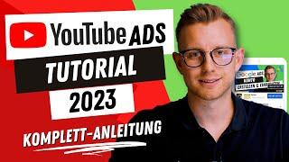 [Komplett-Anleitung] YouTube Ads Tutorial 2023 - YouTube Werbung schalten in 46 Minuten 