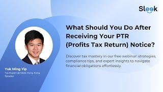 Received your PTR notice? Join us, as we share how to handle your Profits Tax Return with ease.