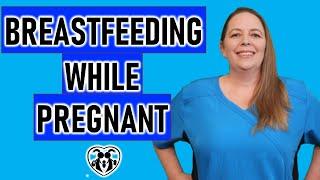 Tips and Tricks for Breastfeeding While Pregnant