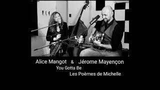 Medley You Gotta Be & Les Poèmes de Michelle Alice Mangot Jérome Mayençon