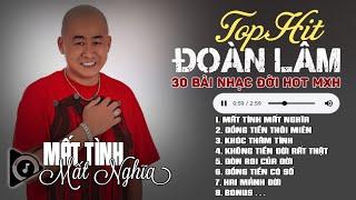 Đoàn Lâm TrackList - MẤT TÌNH MẤT NGHĨA | Tổng Hợp LK Nhạc Đời Hot Nhất MXH Gây Nghiện 2024