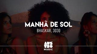 Bhaskar, 3030 - Manhã de Sol (Clipe Oficial)