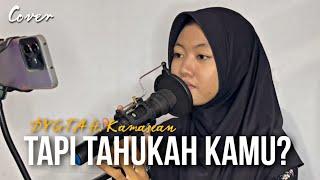 Tapi Tahukah Kamu? - DYGTA ft. Kamasean #cover Tita