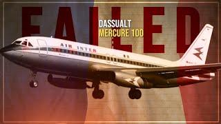 THE RISE AND FALL OF THE DASSAULT MERCURE 100