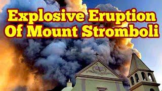 Mount Stromboli Volcano Erupted Today, Pyroclastics Avalanche, Italy, Africa Eurasia Collision Zone