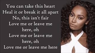 Little Mix ~ Love Me Or Leave Me ~ Lyrics