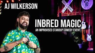 INBRED MAGIC | AJ WILKERSON | FULL SHOW