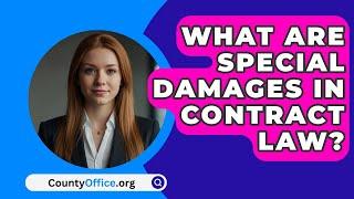 What Are Special Damages In Contract Law? - CountyOffice.org