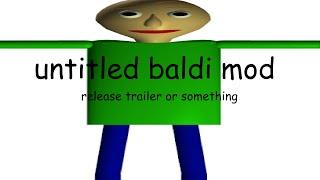 untitled baldi mod - release trailer i guess