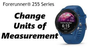 How To Change Units Of Measurement On Garmin Forerunner 255