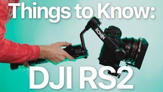 Things to Know: DJI RS2