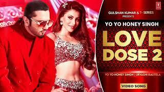 Exclusive: LOVE DOSE 2 Full Video Song | Yo Yo Honey Singh, Urvashi Rautela | Music Officially