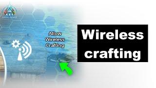 Wireless crafting explained | ARK Survival Ascended