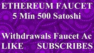 Free ETHEREUM Faucet Site  Claim Every 5 Min 500 Satoshi Free