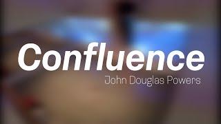 Confluence by John Douglas Powers