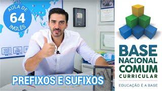 AULA DE INGLÊS Sufixos e prefixos usados em inglês BNCC