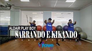 Sarrando e Kikando  - Aldair Play Boy  (Coreografia Move Fit)
