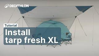 TUTORIAL - How to install the TARP FRESH XL ? | Decathlon_QUECHUA