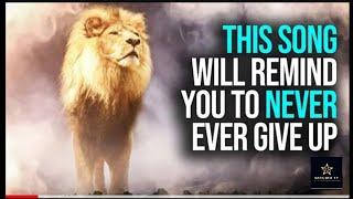 The Most Inspirational "Never Give Up" Song In The World (lyrics Video)