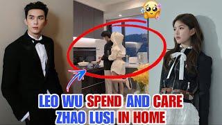 Leo Wu Takes Care of Zhao Lusi at Home After Her Health Scare! 