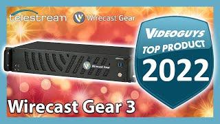 Telestream Wirecast Gear 3 Top Live Streaming Product of 2022 by Videoguys