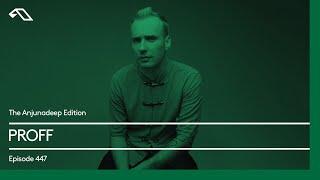 The Anjunadeep Edition 447 with PROFF