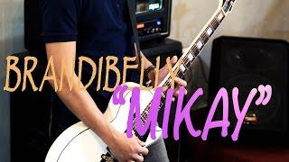 Tukar Session 11 | Brandibelly -  Mikay