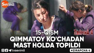 ZIRAPCHA 4 MAVSUM 15-QISM | QIMMATOY KO'CHADAN MAST HOLDA TOPILDI