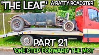 'The Leaf'  a ratty roadster, part twenty one 'one step forward' the MOT