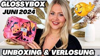  Glossybox Juni 2024 | Unboxing & Verlosung