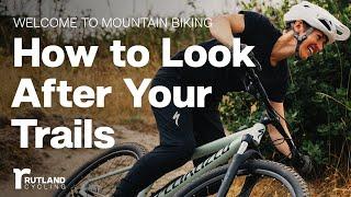 How to Look After Your Mountain Bike Trails | Welcome to Mountain Biking