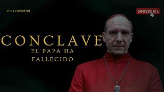 CONCLAVE: La Muerte del Papa RESUMEN EN MINUTOS