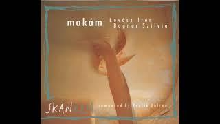 Makám & Lovász Irén, Bognár Szilvia • SkanZen | Teljes Album | 1999 | magyar világzene, népzene