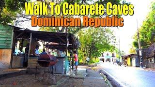 WALK TO LAS CUEVAS DE CABARETE, DOMINICAN REPUBLIC - 2022  |  4K