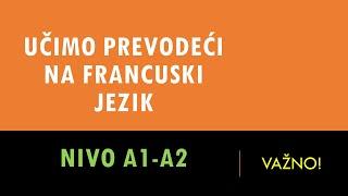 FRANCUSKI JEZIK-7/2023 UČIMO PREVODEĆI NA FRANCUSKI JEZIK- nivo A1-A2