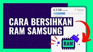 CARA MEMBERSIHKAN RAM SAMSUNG